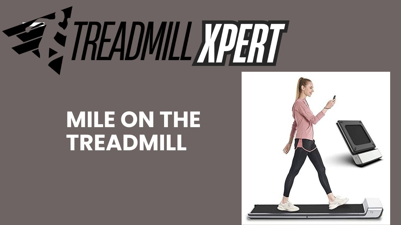 How long is a Mile On The Treadmill? TreadmillXpert